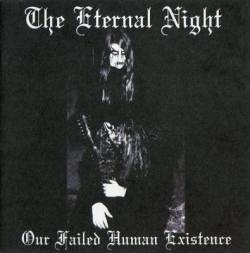 The Eternal Night : Our Failed Human Existence